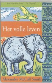 book cover of Het volle leven by Alexander McCall Smith