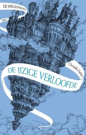 book cover of De ijzige verloofde by Christelle Dabos