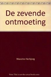 book cover of De zevende ontmoeting by Herbjorg Wassmo