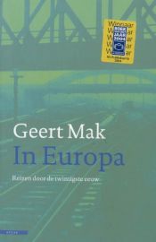 book cover of In Europa: reizen door de twintigste eeuw by Geert Mak