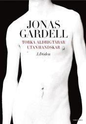 book cover of Torka aldrig tårar utan handskar: 3. Döden by Jonas Gardell