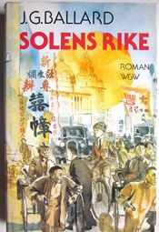 book cover of Solens Rike (originally Empire of the Sun) by J.G. Ballard
