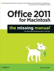 book cover of Office 2011 for Macintosh: The Missing Manual by Chris Grover