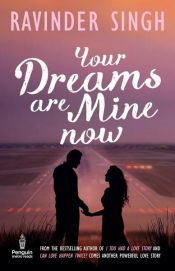 book cover of Your Dreams Are Mine Now by Ravinder Singh