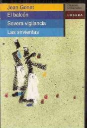 book cover of El balcón. Severa vigilancia. Las criadas. by Jean Genet