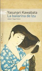 book cover of La bailarina de Izu by Yasunari Kawabata