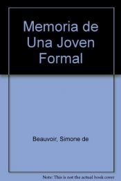 book cover of Memorias de Una Joven Formal by Simone de Beauvoir