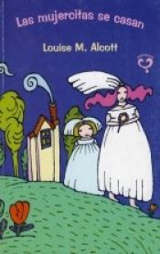 book cover of Mujercitas Se Casan by Louisa May Alcott