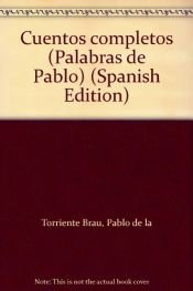 book cover of Cuentos completos (Palabras de Pablo) by Pablo de la Torriente Brau