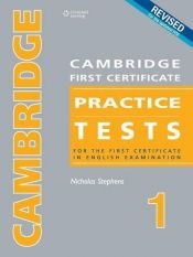 book cover of Cambridge First Certificate Practice Tests 1: For the First Certificate in English Examination by Nicholas Stephens