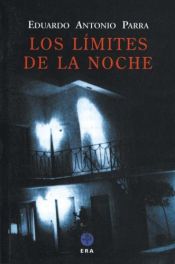 book cover of Los limites de la noche (Biblioteca Era) by Eduardo Antonio Parra