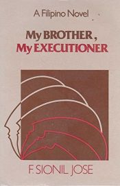 book cover of My Brother, My Executioner by F. Sionil José