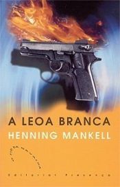 book cover of A Leoa Branca by Henning Mankell