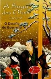 book cover of O Desafio do Guerreiro ( A Saga dos Otori, Livro 2) by Gillian Rubinstein