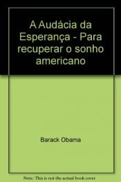book cover of A Audácia da Esperança by Barack Obama