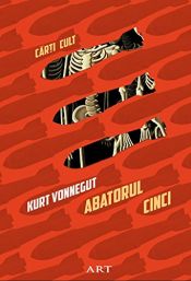 book cover of Abatorul 5 (Romanian Edition) by Kurt Vonnegut