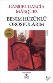 book cover of Benim hüzünlü orospularım by Gabriel García Márquez