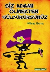 book cover of Siz Adami Olmekten Guldurursunuz by Mine Sota