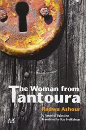 book cover of The Woman from Tantoura: A Palestinian Novel by Radwa Ashour