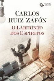 book cover of O Labirinto dos Espíritos by Carlos Ruiz Zafón