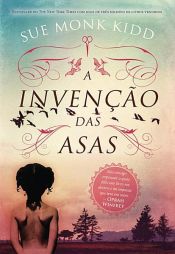 book cover of A Invenção das Asas by Sue Monk Kidd