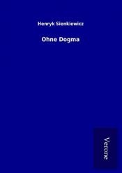 book cover of Ohne Dogma by Henryk Sienkiewicz