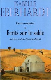 book cover of Ecrits sur le sable, tome 1 by Isabelle Eberhardt